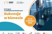 Małopolska współorganizatorem III Kongresu Przedsiębiorstw Rodzinnych