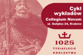 Przejdź do: Tysiąclecie Królestwa Polskiego. Wykład: Kraków Bolesława Chrobrego
