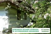 Przejdź do: Otwarcie sezonu letniego w szymbarskim skansenie