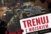 Startuje 6. edycja szkoleń wojskowych pn. „Trenuj z wojskiem”