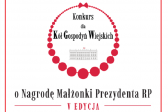 Przejdź do: Konkurs dla Kół Gospodyń Wiejskich o Nagrodę Małżonki Prezydenta RP