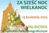 Przejdź do: Nowy Sącz. Niedziela Palmowa w Sądeckim Parku Etnograficznym