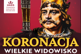 Tysiąclecie Królestwa Polskiego. „Koronacja” wielkie widowisko w Tarnowie