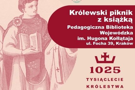Przejdź do: Tysiąclecie Królestwa Polskiego. Królewski Piknik z Książką w Pedagogicznej Bibliotece Wojewódzkiej w Krakowie