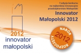 Przejdź do: Ruszył nabór do konkursu Innovator Małopolski 2012!