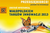 Przejdź do: Rekrutacja wystawców na Małopolskie Targi Innowacji 2013 potrwa do 19 kwietnia!