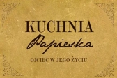 Przejdź do: Zaproszenie do oglądania premierowego odcinka programu telewizyjnego Kuchnia Papieska.