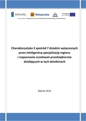 Charakterystyka 3 spośród 7 dziedzin wytyczonych przez inteligentną specjalizację regionu