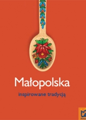 Małopolska inspirowane tradycją