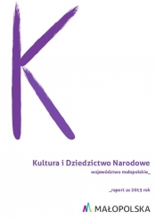 Kultura i Dziedzictwo Narodowe. Raport za 2015 rok