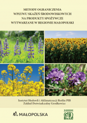 Metody ograniczenia skażeń środowiskowych na produkty spożywcze wytwarzane w regionie małopolski