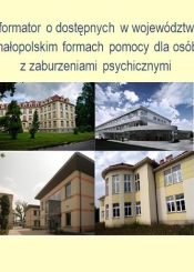 Informator o dostępnych w województwie małopolskim formach pomocy dla osób z zaburzeniami psychicznymi