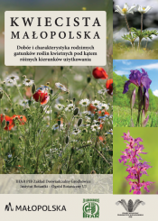 Kwiecista Małopolska – dobór i charakterystyka rodzimych gatunków roślin kwietnych pod kątem różnych kierunków użytkowania