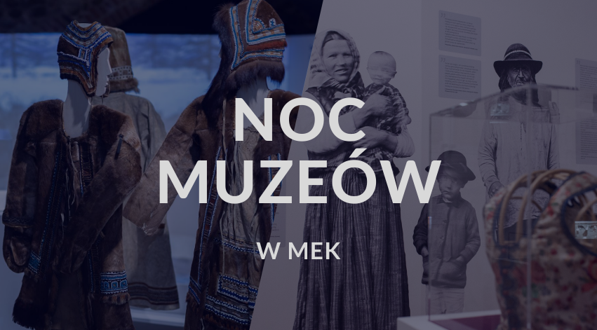 Grafika promująca Noc Muzeów w Muzeum Etnograficznym.