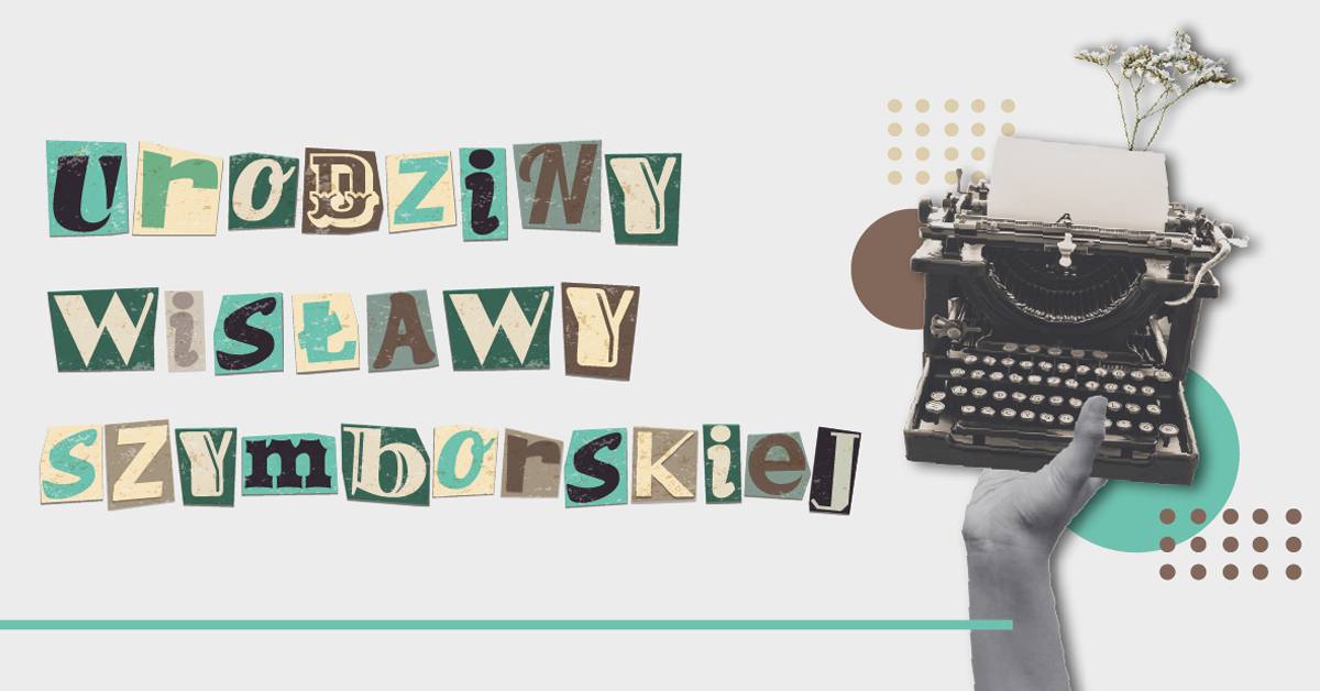 Urodziny Wisławy Szymborskiej - plakat